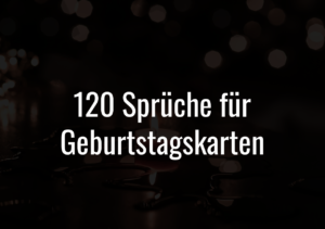 120 Sprüche für Geburtstagskarten 120 Sprüche Deepest Words