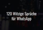 120 Witzige Sprüche für WhatsApp 120 Sprüche Deepest Words