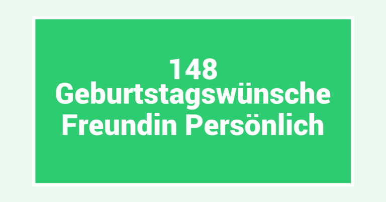 148  Geburtstagswünsche Freundin Persönlich