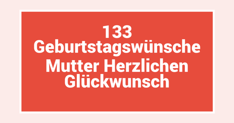 133  Geburtstagswünsche Mutter Herzlichen Glückwunsch